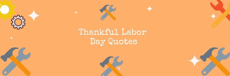 Thankful Labor day Quotes