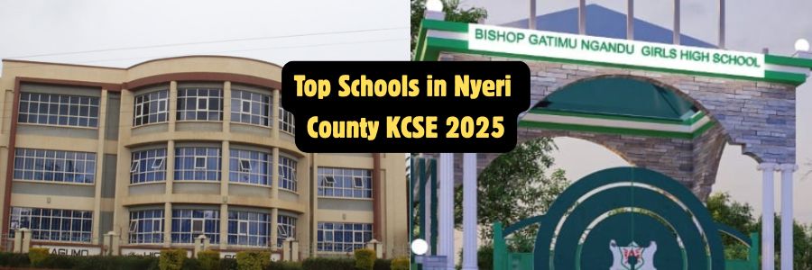 Top Schools in Nyeri County KCSE 2025