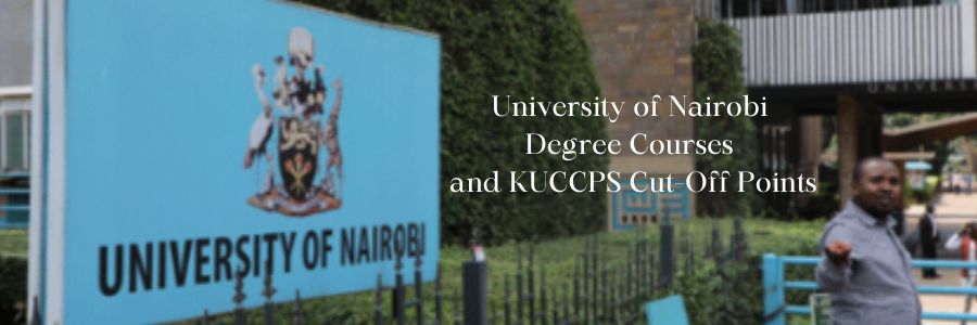 University of Nairobi Degree Courses and KUCCPS Cut-Off Points