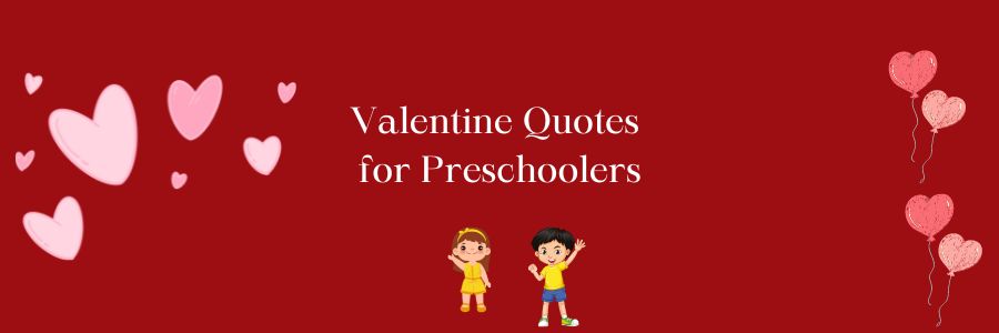 Valentine Quotes for Preschoolers