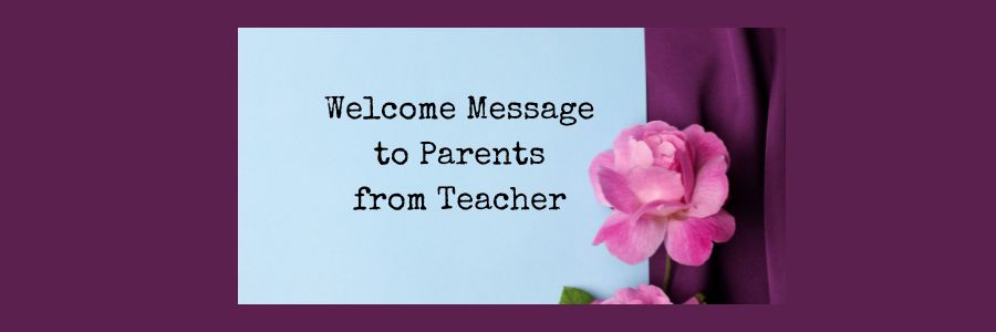 Welcome Message to Parents from Teacher