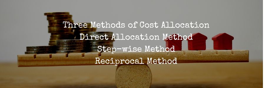 What Are the Three Methods of Cost Allocation